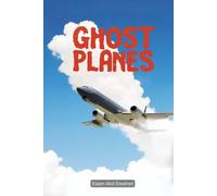 Ghost Planes: 100 True Stories of Haunted Flights and Paranormal Encounters