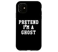 Ghost Pretend Im a Scary Ghost Funny Ghost Halloween Costume Custodia per iPhone 11