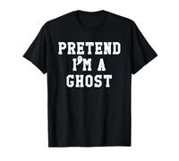 Ghost Pretend Im a Scary Ghost Funny Ghost Halloween Costume Maglietta