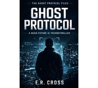 Ghost Protocol: A Near-Future AI Technothriller