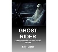 Ghost rider: A selection of Namibian ghost stories