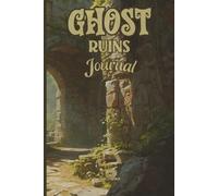 GHOST RUINS JOURNAL Ancient Jungle City Theme Journal For Your Ideas, Dreams, Goals and Tasks so You Will Get Organised and Be Successful: For Teens, Adults and Seniors