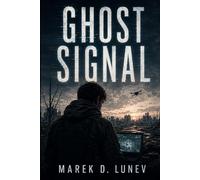 Ghost Signal: A Novel of Drones, War, and the Men Behind the Screen