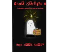 Ghost Stories 2: A Medium's Interaction with the Afterlife