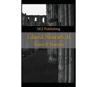 Ghost Stories II: An Anthology of Tales and Poems