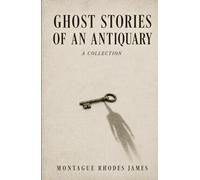 GHOST STORIES OF AN ANTIQUARY