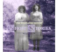 Ghost Stories - Whitmore Sisters (Audio cd)