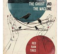 GHOST & THE MACHINE - RED RAIN TIRES -HQ-