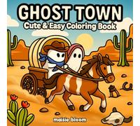 Ghost Town: A Cute and Spooky Wild West Coloring Book for Adults With Bold and Easy Designs for Relaxation and Fun
