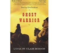 GHOST WARRIOR [Unabridged MP3-CD] by Lucia St. Clair Robson (Lucia Robson), Read by Kris Faulkner