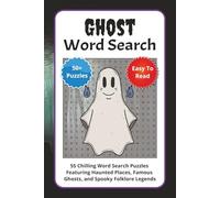 Ghost Word Search Puzzle Book: 55 puzzles related to Haunted Places, Ghost Types, Folklore & Legends