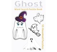 Ghost Word Search Puzzle Book: 55 Spooky & Fun Puzzles with 15 Words Each | Large Print Brain Games, Haunted Themes & Halloween Mystery Challenges for Horror Lovers