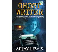 Ghost Writer: A Supernatural Suspense Mystery
