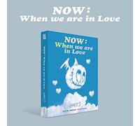 now : when we are in love