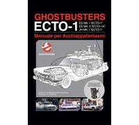 Ghostbusters Ecto-1 – Manuale per acchiappafantasmi – Vol. 1