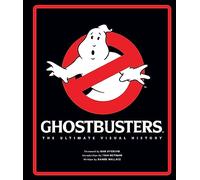 Ghostbusters: The Ultimate Visual History by Daniel Wallace