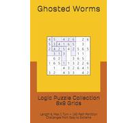Ghosted Worms: 8x9 Logic Puzzles: Length 6, Max 1 Turn - 160 Path Partition Challenges from Easy to Extreme