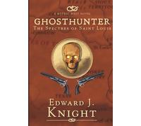 Ghosthunter: The Spectres of Saint Louis: 5