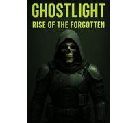 GHOSTLIGHT: RISE OF THE FORGOTTEN: OPERATOR 743: 3