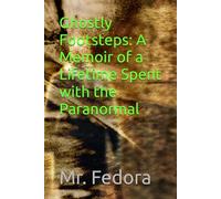 Ghostly Footsteps: A Memoir of a Lifetime Spent with the Paranormal