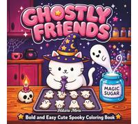 Ghostly Friends: A Spooky-Cute Coloring Adventure with Friendly Ghosts, Adorable Animals, and Cozy Halloween Scenes