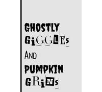 "Ghostly Giggles and Pumpkin Grins" Halloween Notebook - 6" x 9" Spooky-Cute Journal for Kids & All Ages | Giggling Ghosts, Grinning Pumpkins, Spiders & Bones | 120 Lined Pages