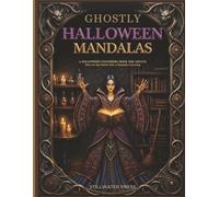 Ghostly Halloween Mandalas: Discover The Darker Side of Mandala Colouring