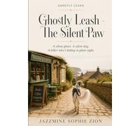 Ghostly Leash - The Silent Paw: A silent ghost. A silent dog. A killer who's hiding in plain sight.