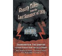 Mary Shelley By Ghostly Tales from the Lost Summer of 1816 - Franken (Tascabile)