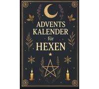 Ghostly Yule 2 - Adventskalender für Hexen, Jul, Raunächte, Weihnachten, Wicca, Geschenkidee, Hexenadventskalender: 24 magische Seiten zum Mitbasteln, Meditieren, Manifestieren und Entdecken
