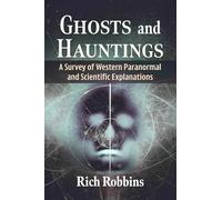 Ghosts and Hauntings: A Survey of Western Paranormal and Scientific Explanations