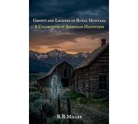 Ghosts and Legends of Rural Montana: 2