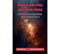 Ghosts Are Still Bigger In Texas | FVC Haunted Travel Guide, Texas Edition, Vol. 2