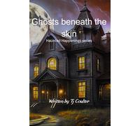 Ghosts beneath the skin: Haunted Happeenings series: 1