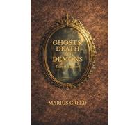 Ghosts, Death and Demons: Tales that Disturb