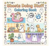 Ghosts Doing Stuff Coloring Book: 50 Cute and Funny Ghost Illistrations to Color