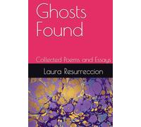 Ghosts Found: Collected Poems and Essays