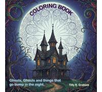 Ghosts, Ghouls and things that go bump in the night: Adult coloring book. Enter the world of the ghostly and ghoulish with this intricate coloring book. Great gift.