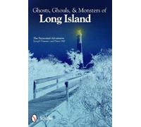 Ghosts, Ghouls, & Monsters of Long Island (Tascabile)