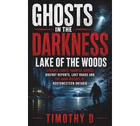 Ghosts In The Darkness: Lake Of The Woods