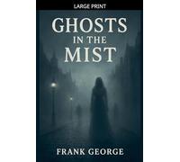 Ghosts In The Mist