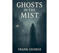 Ghosts In The Mist