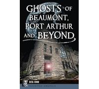 Ghosts of Beaumont, Port Arthur and Beyond