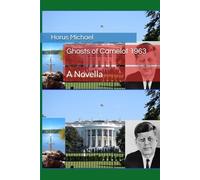 Ghosts of Camelot 1963: A Novella