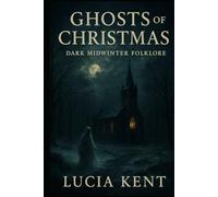 Ghosts of Christmas: Dark Midwinter Folklore