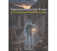 Ghosts of County Cork: A Collection of Irish Hauntings: 5