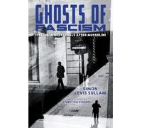 Ghosts of Fascism: Italian Intellectuals After Mussolini