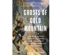 Gordon H Chang Ghosts of Gold Mountain (Tascabile)