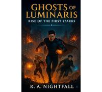 Ghosts of Luminaris: Rise of the First Sparks