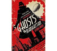 Ghosts of Manhattan (A Ghost Novel)